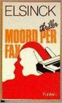 H. Elsinck - Moord per fax H. Elsinck - Moord per fax