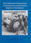 Ranger, Terence O. & Bhebe, Ngwabi (eds.) - The Historical Dimensions of Democracy and Human Rights in Zimbabwe, volume one: pre-colonial and colonial legacies