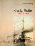 Aichelburg, W - K.U.K. Flotte 1900-1918 Die letzten Kriegsschiffe Osterreich-Ungarns in alten Photographien