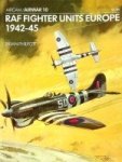 Philpott, B - RAF Fighter Units Europe 1942-45 Aircam/Airwar series number 10