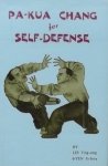Ying-arng, Lee. / Te-hwa, Yen. - Pa-Kua Chang for Self-Defense
