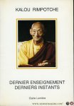 Kalou Rimpotche - Dernier enseignement derniers instants Kalou Rimpotche - Dernier enseignement derniers instants