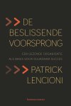 Patrick Lencioni - De beslissende voorsprong een gezonde organisatie als basis voor duurzaam succes