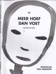 Van Heemstra, Marjolijn. - Meer Hoef Dan Voet: Gedichten. Van Heemstra, Marjolijn. - Meer Hoef Dan Voet: Gedichten.