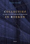 Marijke Huisman 98574 - Collectief in boeken 150 jaar CB en het Nederlandse boekenvak