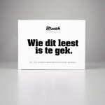 Mwah - Wie dit leest is te gek - En 123 andere mwahdernistische quotes | Mwah