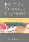 Koyzis, David T. - Political visions & illusions, a survey & christian critique of contemporary ideologies