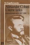 Spoor, Ronald (samenst. & inl.) - Alexander Cohen. Uiterst links. Journalistiek werk 1887-1896 Spoor, Ronald (samenst. & inl.) - Alexander Cohen. Uiterst links. Journalistiek werk 1887-1896