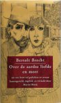 Bertolt Brecht 14314, [Vert.] Martin Mooij - Over de aardse liefde en meer Uit een leven vol gedichten en verzen