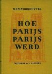 Voorbeijtel, mr. M.C.M. - Hoe Parijs Parijs werd Voorbeijtel, mr. M.C.M. - Hoe Parijs Parijs werd