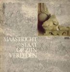 Panhuysen, Titus A.s.M. - Maastricht staat op zyn verleden