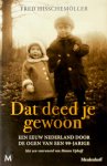 Fred Hisschemöller - Dat deed je gewoon: Een eeuw Nederland door de ogen van een 99-jarige