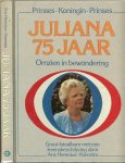 Herenius-Kamstra, Ans - JULIANA 75 JAAR Omzien in bewondering groot fotoalbum met een levensbeschrijving * *Met foto's van Koninginnedagen van 1949 tot1980 en foto's van max van de stoel van aght