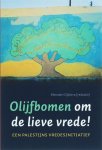 Meindert Dijkstra - Olijfbomen Om De Lieve Vrede