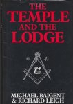 Baigent,M. Liegh,R. - The temple and the lodge