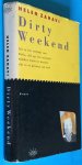 Zahavi, Helen - Dirty weekend - Dit is het verhaal van Bella, die op een ochtend wakker werd en besefte dat ze er genoeg van had