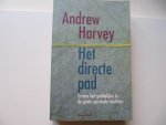 Harvey, A. - Het directe pad / ervaar het goddelijke in de grote spirituele tradities