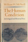 McNeill, William H - The Human Condition: An ecological and historical view
