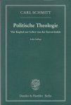 Schmitt, Carl - Politische Theologie. Vier Kapitel zur Lehre von der Souveränität.