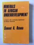 Ochola, Samuel A. - Minerals in African underdevelopment.