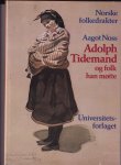 Noss, Aagot - Adolph Tidemand og folk han motte Norske folkedrakter