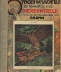 Brehm, Dr. A. E. Naar het beroemde standaard werk van Dr.A. E. Brehm met zwart - wit foto en illustraties - Avontuur en Romantiek in de Dierenwereld. Deel 3 Elke Aflevering vormt een afgesloten geheel