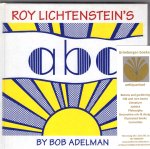 Adelman, Bob - Roy Lichtenstein's ABC. Designed by Samuel N. Antupit.