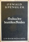 Spengler, Oswald - Neubau des Deutschen Reiches