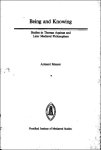 A. Maurer; - Being and Knowing. Studies in Thomas Aquinas and Later Medieval Philosophers Studies in Thomas Aquinas and Later Medieval Philosophers,