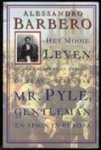 Barbero, Allessandro. - Het mooie leven en de oorlogen van anderen, of De avonturen van Mr. Pyle, gentleman en spion in Europa