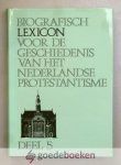 Nauta (redaktie) e.a., prof. dr. D. - Biografisch lexicon voor de geschiedenis van het Nederlandse protestantisme, deel 5