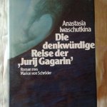 Iwaschutkina, Anastasia - Die denkwürdige Reise der "Jurij Gagarin"