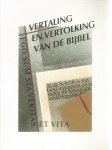 Paul M.J. / Koning de J. / Stavleu C.C. / De Jong Tj. / Snoek L. met medewerking van o.a. - Vertaling en vertolking van de bijbel