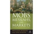 William Bonner - Mobs, Messiahs, And Markets