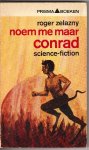 Zelazny, Roger - Noem me maar Conrad (This Immortal)