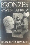 UNDERWOOD Leon - Bronzes of West Africa