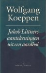 Koeppen, Wolfgang - Jakob Littners aantekeningen uit een aardhol.