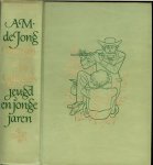 Jong, de A.M. met  Illustraties van Eppo Doeve  .. Bandontwerp Francis van Haaff - Merijntje Gijzens jeugd en jonge jaren