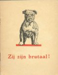 s.n. - Zij zijn brutaal! Stormsein: Weest op uw hoede!