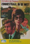 GREEVE, ANNELIES DE, - Zonnestraal in de mist.