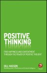 Gill (University of Sussex Hasson - Positive Thinking Find Happiness and Achieve Your Goals Through the Power of Positive Thought