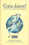 SAHTOURIS, ELISABET - Gaia danst! De weg van chaos naar kosmos. Met een inleiding van J. Lovelock.