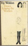 Weldon, Fay - Down amongst the women