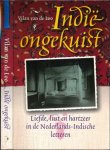 Loo, Vilan dan de - Indie Ongekuist: Liefde, lust en hartzeer in de Nederlands-Indische letteren