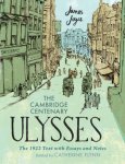 Joyce, James & Flynn, Catherine (University of California, Berkeley) - The Cambridge Centenary Ulysses: The 1922 Text with Essays and Notes