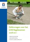  - Oefenvragen voor het GVB Regelexamen 2008-2011