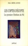 ABDEL-SAYED, EDRIS - Les Coptes d'Égypte. Les premiers Chrétiens du Nil