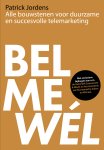 Patrick Jordens - Bel me wel Alle bouwstenen voor duurzame en succesvolle telemarketing