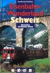 Hans-Bernhard Schonborn - Eisenbahn-Wunderland Schweiz. Kuriositäten auf Schweizer Gleisen