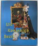 Loonstra, Marten - UIT KONINKLIJK BEZIT - Honderd jaar Koninklijk Huisarchief, de verzamelingen van de Oranjes